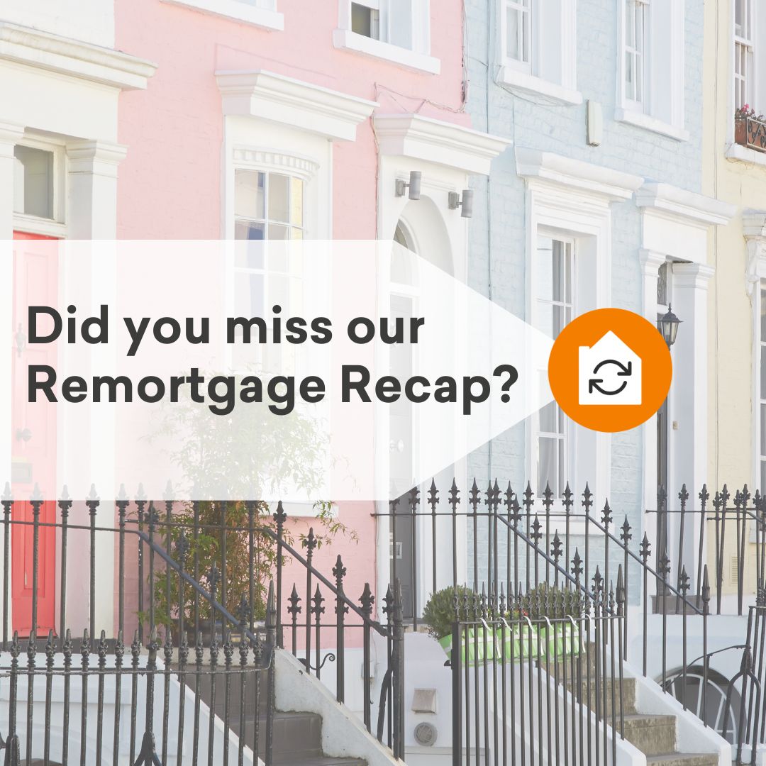 Remortgage Recap 